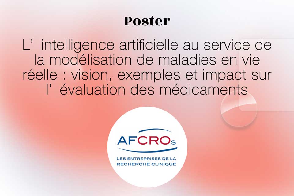 Thumbnail for the poster "L’intelligence artificielle au service de la modélisation de maladies en vie réelle : vision, exemples et impact sur l’évaluation des médicaments" presented by Quinten Health at the AFCRO 2023